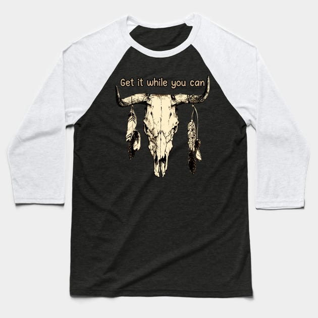Get It While You Can Love Music Bull-Skull Baseball T-Shirt by Maja Wronska